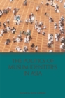 Image for The politics of Muslim identities in Asia