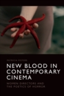 Image for New blood in contemporary cinema  : women directors and the poetics of horror