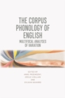 Image for The corpus phonology of English  : multifocal analyses of variation