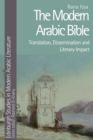 Image for The modern Arabic Bible  : translation, dissemination and literary impact