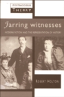 Image for Jarring witnesses: modern fiction and the representation of history