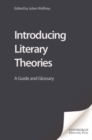 Image for Introducing Literary Theories: A Guide and Glossary
