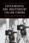 Image for Experimental and independent Italian cinema  : legacies and transformations into the twenty-first century