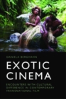 Image for Exotic cinema  : encounters with cultural difference in contemporary transnational film