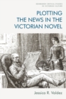 Image for Plotting the News in the Victorian Novel