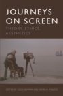 Image for Journeys on screen  : theory, ethics, aesthetics
