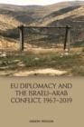 Image for EU diplomacy and the Israeli-Arab conflict, 1967-2019