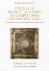 Image for Studies in Islamic Painting, Epigraphy and Decorative Arts