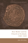 Image for Poor Relief and the Church in Scotland, 1560-1650