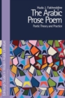 Image for The Arabic prose poem  : poetic theory and practice