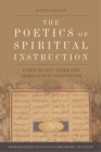 Image for The Poetics of Spiritual Instruction: Farid Al-Din &#39;Attar and Persian Sufi Didacticism