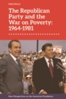 Image for The Republican Party and the war on poverty  : 1964-1981