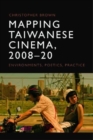 Image for Mapping Taiwanese cinema, 2008-20  : environments, poetics, practice