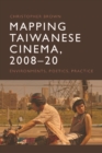 Image for Mapping Taiwanese Cinema, 2008-20: Environments, Poetics, Practice