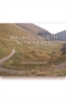 Image for Walking North with Keats