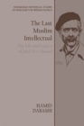 Image for The last Muslim intellectual  : the life and legacy of Jalal Al-e Ahmad