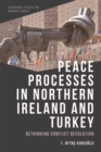 Image for Peace Processes in Northern Ireland and Turkey: Rethinking Conflict Resolution