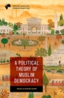 Image for A Political Theory of Muslim Democracy