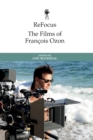 Image for Refocus: the Films of Fran Ois Ozon