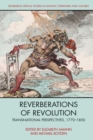 Image for Reverberations of revolution  : transnational perspectives, 1770-1850