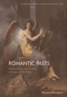 Image for Romantic pasts: history, fiction and feeling in Britain, 1790-1850