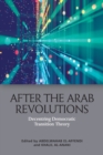 Image for After the Arab revolutions  : decentring democratic transition theory