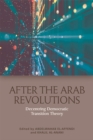 Image for After the Arab Revolutions: Decentring Democratic Transition Theory