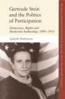Image for Gertrude Stein and the Politics of Participation: Democracy, Rights and Modernist Authorship, 1909-1933