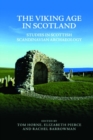 Image for The Viking Age in Scotland  : studies in Scottish Scandinavian archaeology