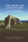 Image for The Viking Age in Scotland: Studies in Scottish Scandinavian Archaeology