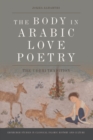 Image for The Body in Arabic Love Poetry