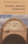 Image for Emotion, mission, architecture: building hospitals in Persia and British India, 1865-1914
