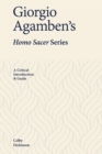 Image for Giorgio Agamben&#39;s Homo sacer series  : a critical introduction and guide
