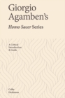 Image for Giorgio Agamben&#39;s Homo sacer series: a critical introduction and guide