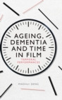 Image for Ageing, dementia and time in film  : temporal performances