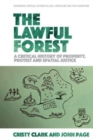 Image for The Lawful Forest : A Critical History of Property, Protest and Spatial Justice