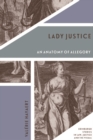 Image for Lady justice: an anatomy of allegory
