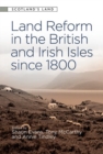 Image for Land Reform in the British and Irish Isles Since 1800
