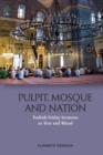 Image for Pulpit, Mosque and nation  : Turkish Friday sermons as text and ritual