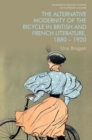 Image for The Alternative Modernity of the Bicycle in British and French Literature, 1880 1920