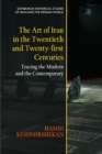 Image for The art of Iran in the twentieth and twenty-first centuries  : tracing the modern and the contemporary