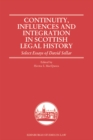 Image for Continuity, influences and integration in Scottish legal history: select essays of David Sellar