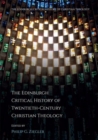 Image for The Edinburgh Critical History of Twentieth-Century Christian Theology