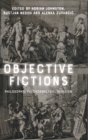 Image for Objective fictions  : philosophy, psychoanalysis, Marxism