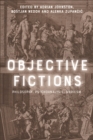 Image for Objective fictions: philosophy, psychoanalysis, Marxism