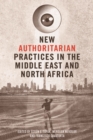 Image for New Authoritarian Practices in the Middle East and North Africa