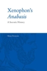 Image for Xenophon&#39;s anabasis  : a Socratic history