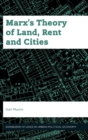 Image for Marx&#39;s theory of land, rent and cities