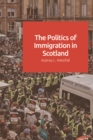 Image for The Politics of Immigration in Scotland