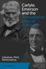 Image for Carlyle, Emerson and the transatlantic uses of authority  : literature, print, performance